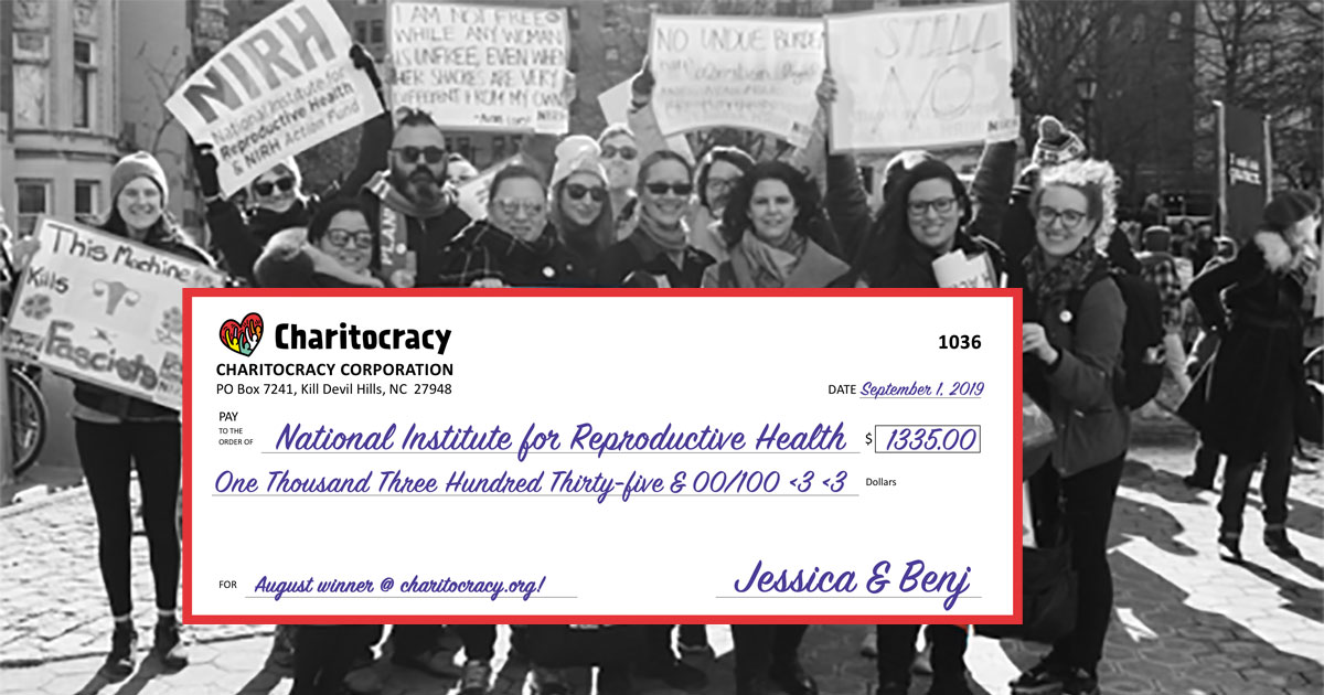 Charitocracy's 36th check to August winner National Institute for Reproductive Health for $1335